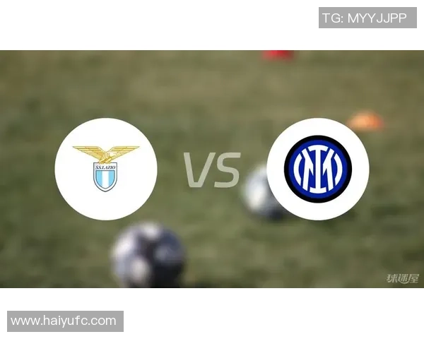 拉齐奥与国米激战正酣竞彩分析与预测全方位解析